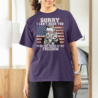 Funny Abraham Lincoln 4th Of July T Shirt For Women Sorry Cant Hear You Sound Of My Freedom American Flag - Wonder Print Shop