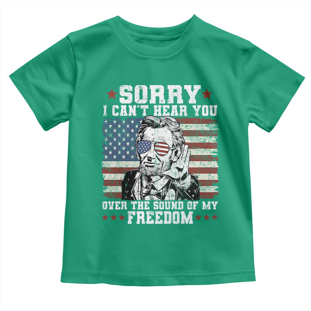 Funny Abraham Lincoln 4th Of July Toddler T Shirt Sorry Cant Hear You Sound Of My Freedom American Flag - Wonder Print Shop