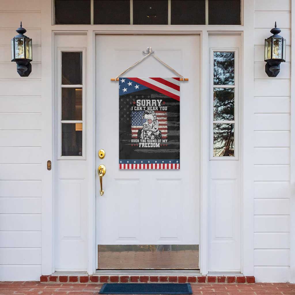 Funny Abraham Lincoln 4th Of July Garden Flag Sorry Cant Hear You Sound Of My Freedom American Flag