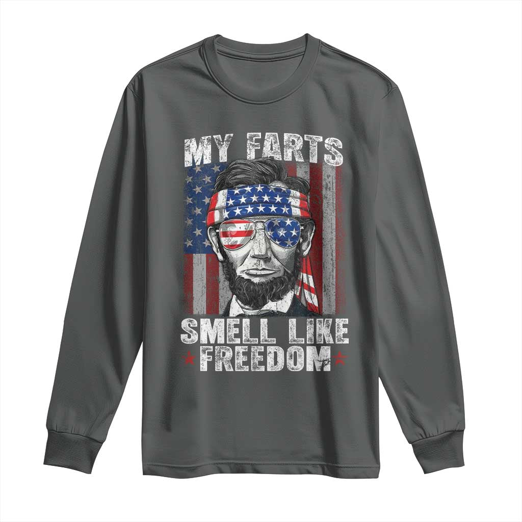 Funny Abe Lincoln 4th Of July Long Sleeve Shirt My Farts Smell Like Freedom American Flag - Wonder Print Shop