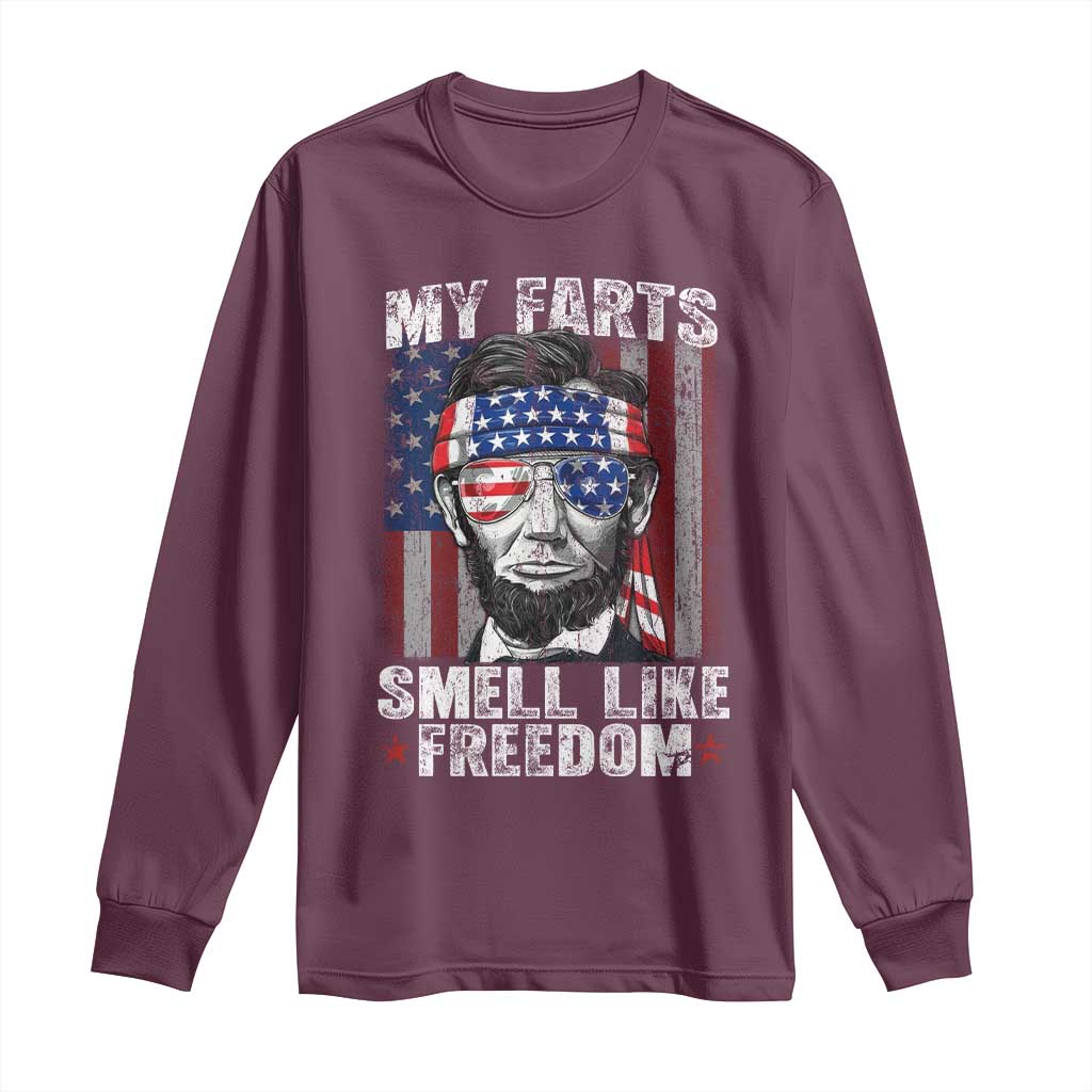 Funny Abe Lincoln 4th Of July Long Sleeve Shirt My Farts Smell Like Freedom American Flag - Wonder Print Shop