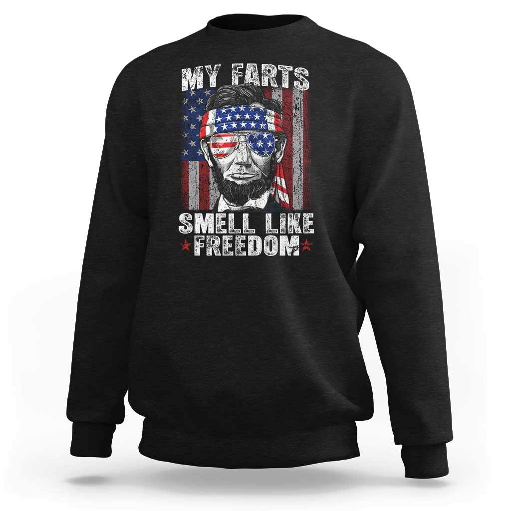 Funny Abe Lincoln 4th Of July Sweatshirt My Farts Smell Like Freedom American Flag - Wonder Print Shop