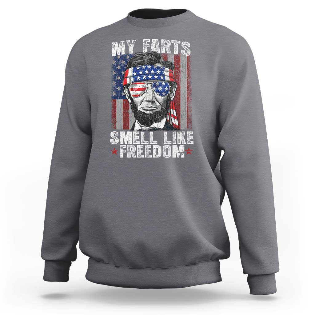 Funny Abe Lincoln 4th Of July Sweatshirt My Farts Smell Like Freedom American Flag - Wonder Print Shop