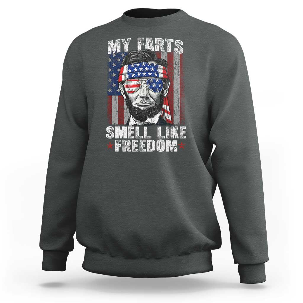 Funny Abe Lincoln 4th Of July Sweatshirt My Farts Smell Like Freedom American Flag - Wonder Print Shop