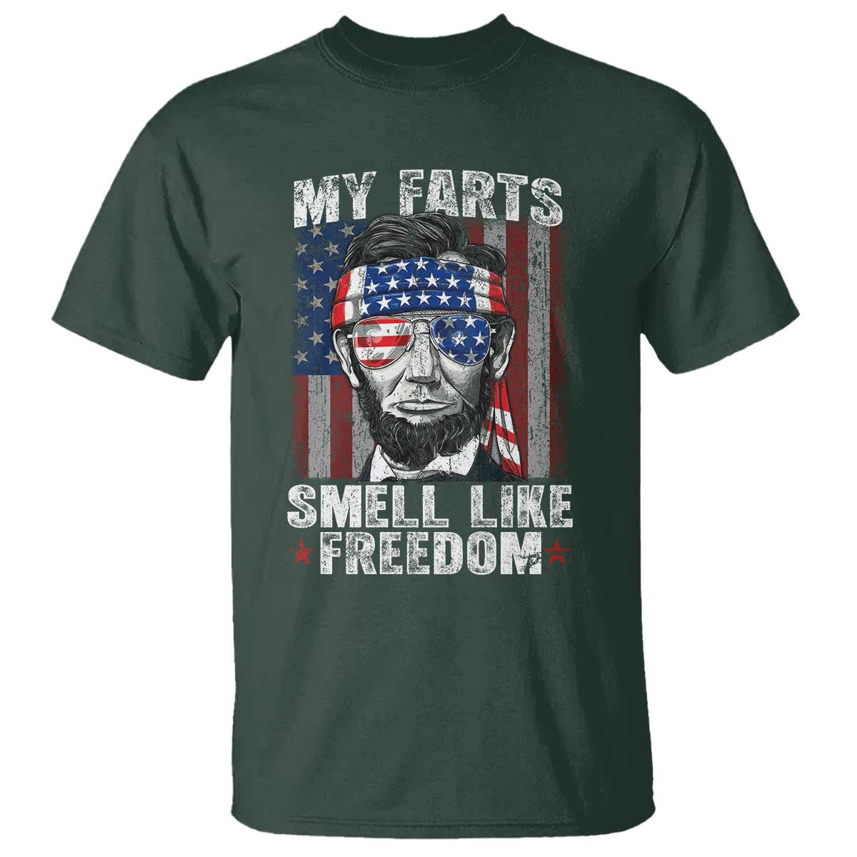 Funny Abe Lincoln 4th Of July T Shirt My Farts Smell Like Freedom American Flag - Wonder Print Shop