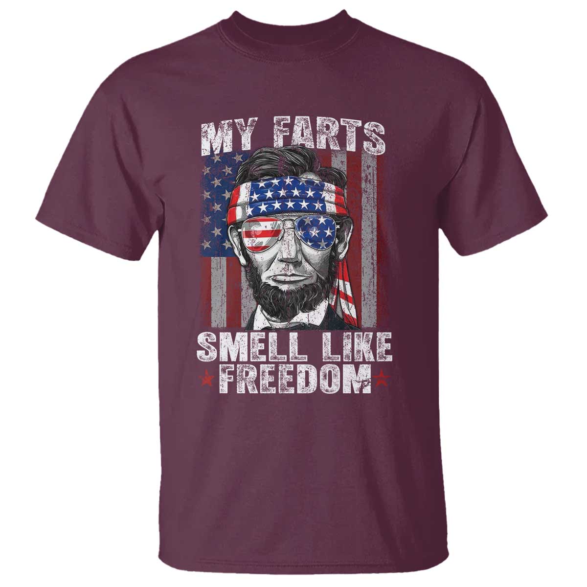 Funny Abe Lincoln 4th Of July T Shirt My Farts Smell Like Freedom American Flag - Wonder Print Shop