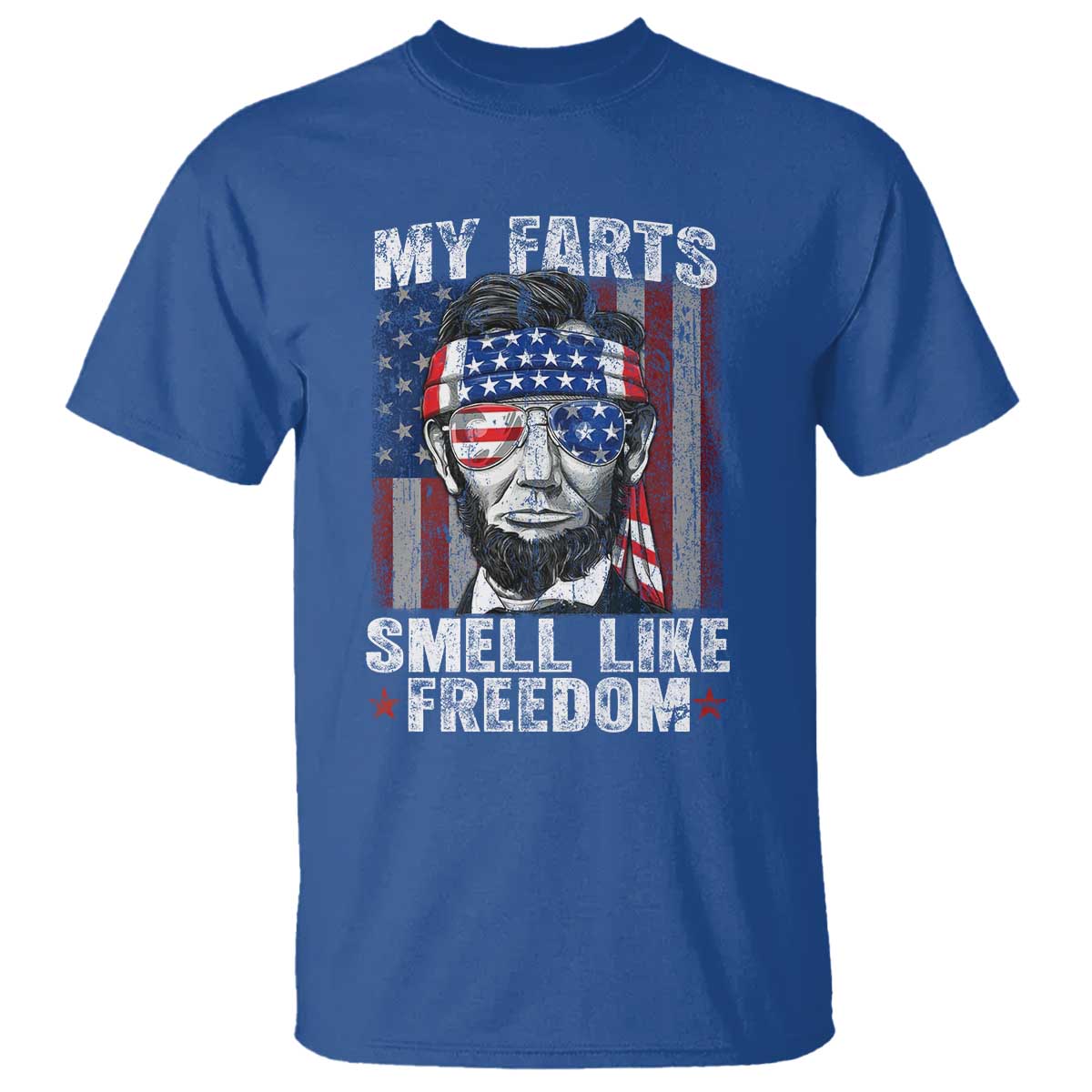 Funny Abe Lincoln 4th Of July T Shirt My Farts Smell Like Freedom American Flag - Wonder Print Shop
