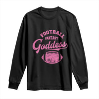 Fantasy Football Goddess Long Sleeve Shirt Sports Party Gifts - Wonder Print Shop