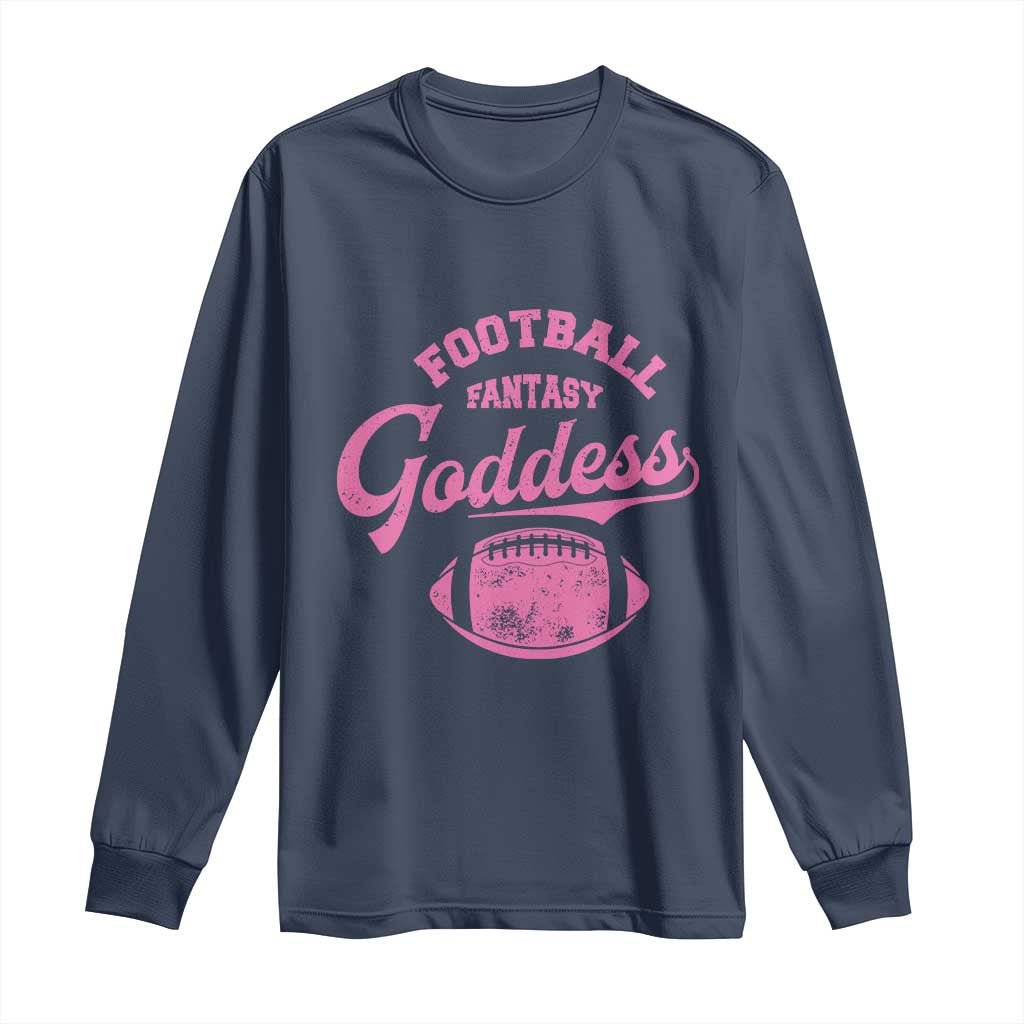 Fantasy Football Goddess Long Sleeve Shirt Sports Party Gifts - Wonder Print Shop