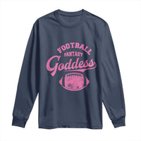 Fantasy Football Goddess Long Sleeve Shirt Sports Party Gifts - Wonder Print Shop