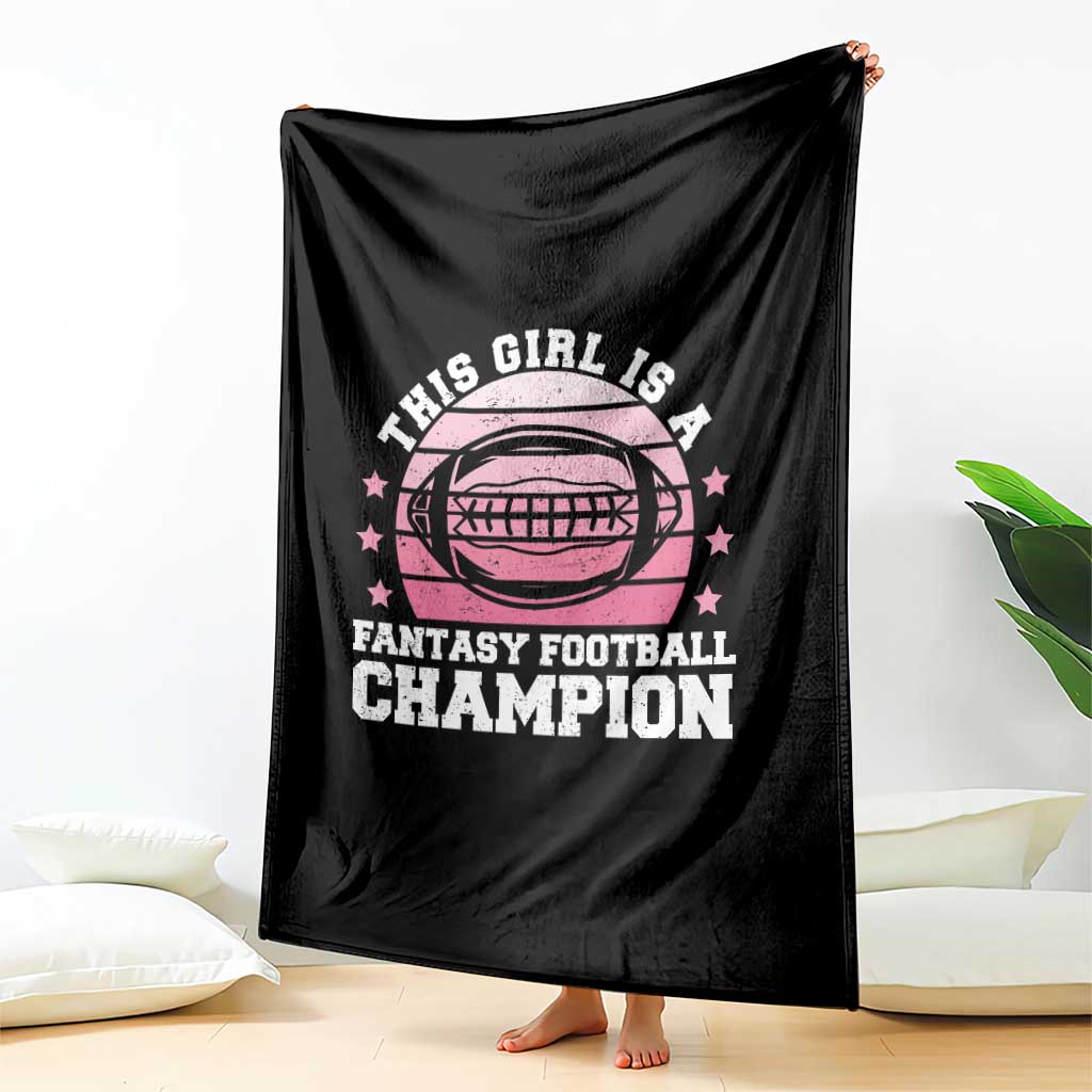 Funny This Girl Is A Fantasy Football Champion Throw Blanket Retro Champ Champion Draft - Wonder Print Shop