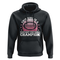 Funny This Girl Is A Fantasy Football Champion Hoodie Retro Champ Champion Draft - Wonder Print Shop