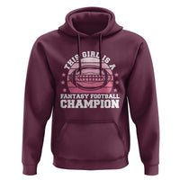 Funny This Girl Is A Fantasy Football Champion Hoodie Retro Champ Champion Draft - Wonder Print Shop