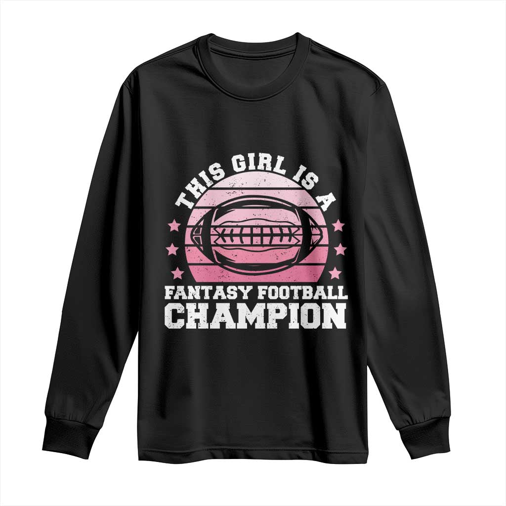 Funny This Girl Is A Fantasy Football Champion Long Sleeve Shirt Retro Champ Champion Draft - Wonder Print Shop