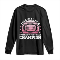 Funny This Girl Is A Fantasy Football Champion Long Sleeve Shirt Retro Champ Champion Draft - Wonder Print Shop