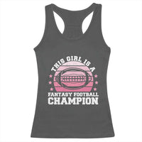 Funny This Girl Is A Fantasy Football Champion Racerback Tank Top Retro Champ Champion Draft - Wonder Print Shop