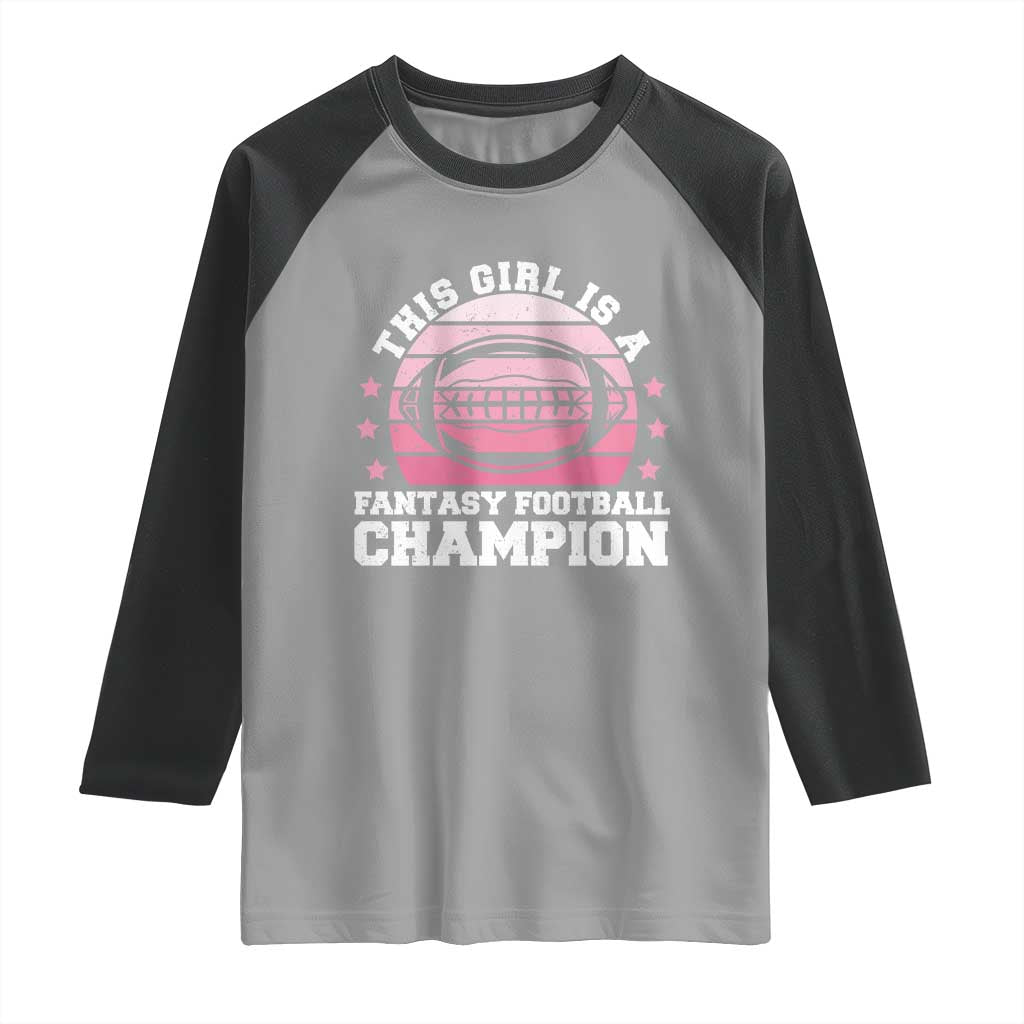Funny This Girl Is A Fantasy Football Champion Raglan Shirt Retro Champ Champion Draft - Wonder Print Shop