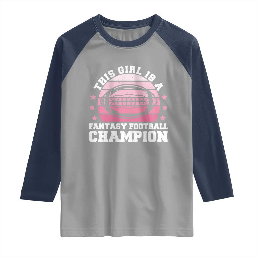 Funny This Girl Is A Fantasy Football Champion Raglan Shirt Retro Champ Champion Draft - Wonder Print Shop