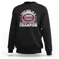 Funny This Girl Is A Fantasy Football Champion Sweatshirt Retro Champ Champion Draft - Wonder Print Shop