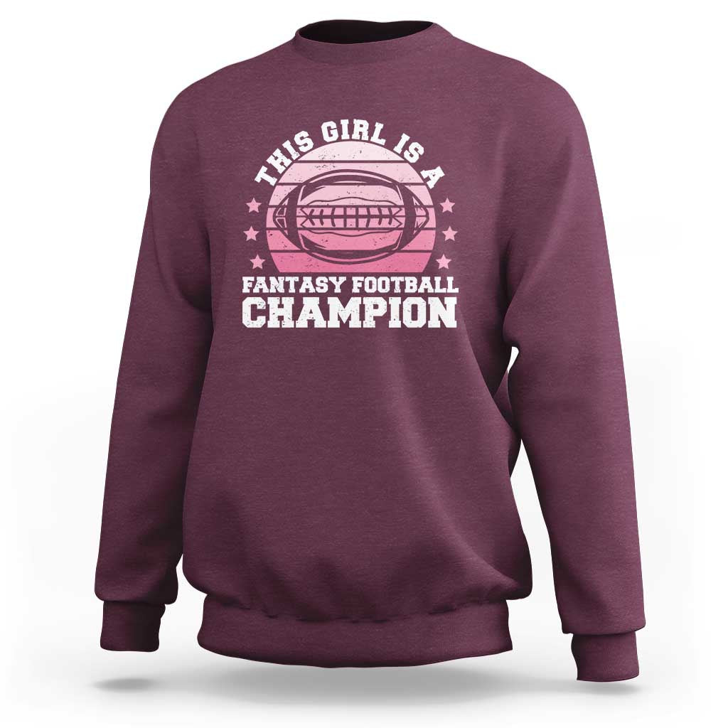 Funny This Girl Is A Fantasy Football Champion Sweatshirt Retro Champ Champion Draft - Wonder Print Shop