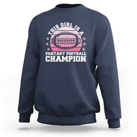 Funny This Girl Is A Fantasy Football Champion Sweatshirt Retro Champ Champion Draft - Wonder Print Shop