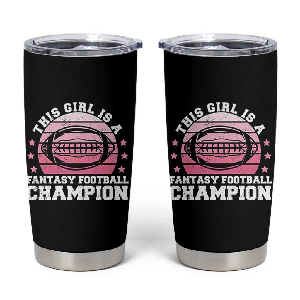 Funny This Girl Is A Fantasy Football Champion Tumbler Cup Retro Champ Champion Draft - Wonder Print Shop