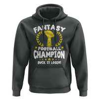 Fantasy Football Legend Hoodie Suck It Loser Funny Champ Champion Draft - Wonder Print Shop