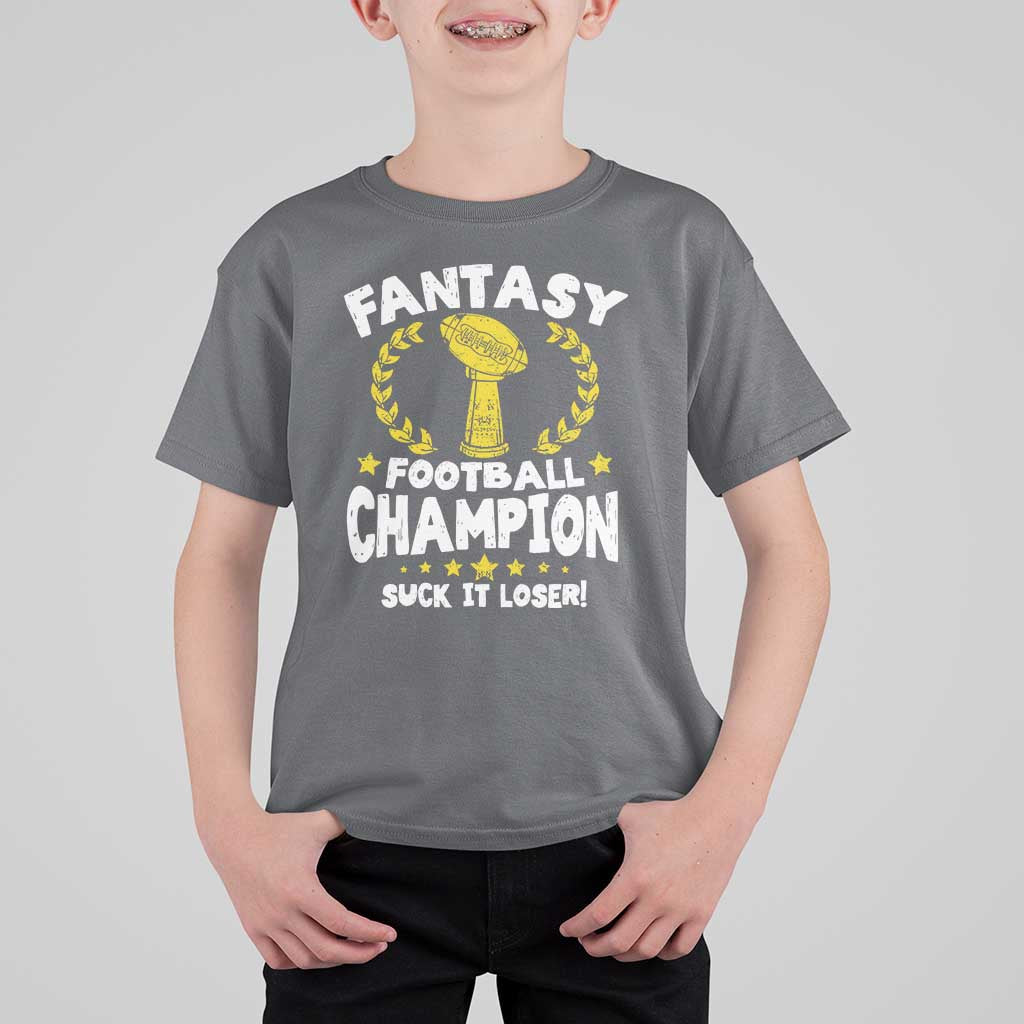 Fantasy Football Legend T Shirt For Kid Suck It Loser Funny Champ Champion Draft - Wonder Print Shop