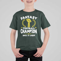 Fantasy Football Legend T Shirt For Kid Suck It Loser Funny Champ Champion Draft - Wonder Print Shop