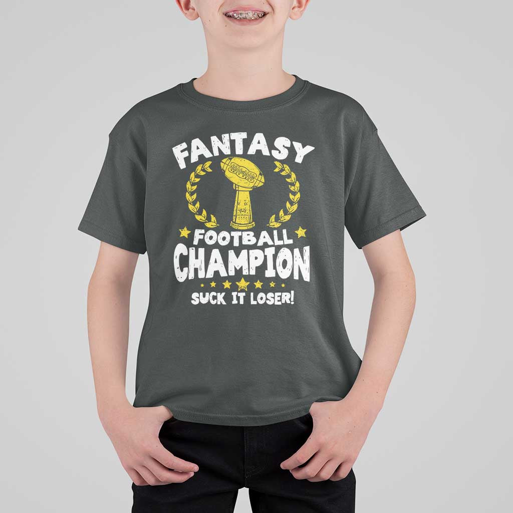 Fantasy Football Legend T Shirt For Kid Suck It Loser Funny Champ Champion Draft - Wonder Print Shop