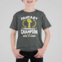 Fantasy Football Legend T Shirt For Kid Suck It Loser Funny Champ Champion Draft - Wonder Print Shop