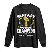 Fantasy Football Legend Long Sleeve Shirt Suck It Loser Funny Champ Champion Draft - Wonder Print Shop