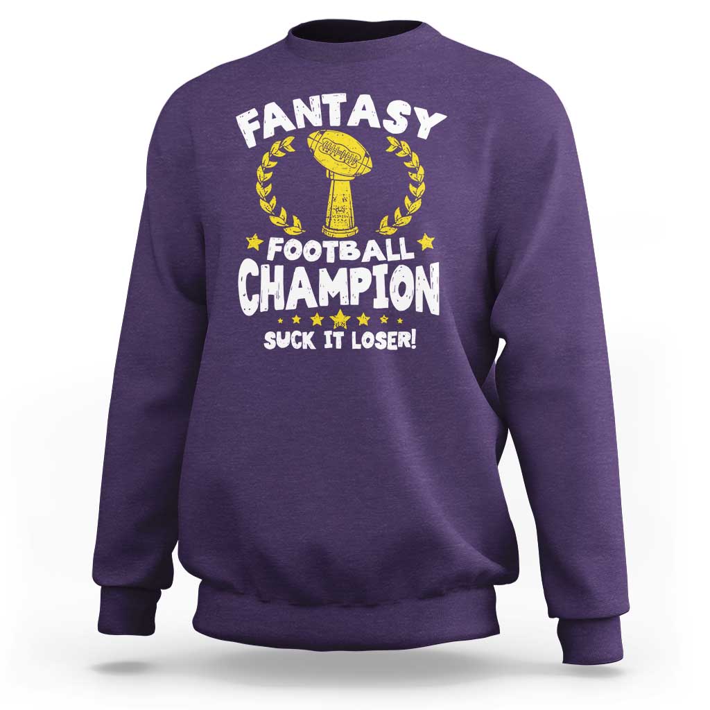 Fantasy Football Legend Sweatshirt Suck It Loser Funny Champ Champion Draft - Wonder Print Shop