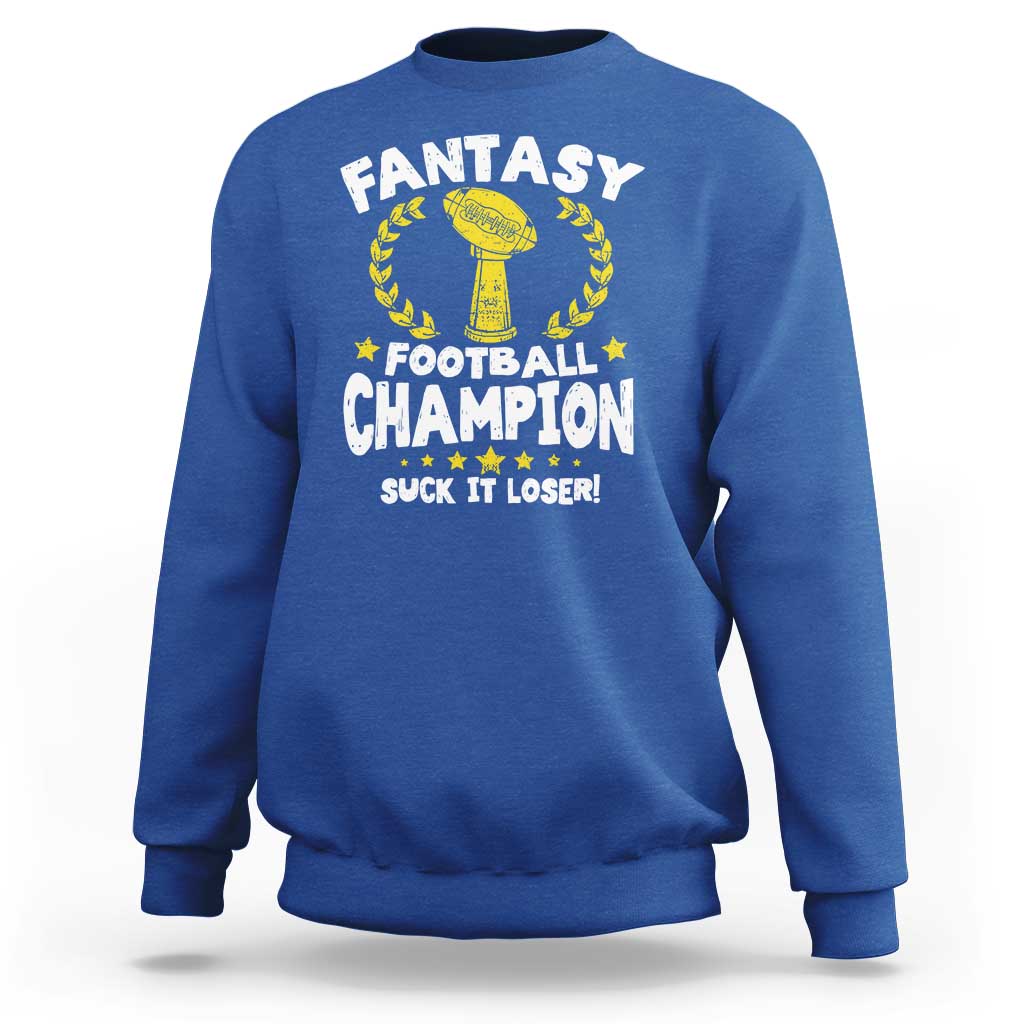 Fantasy Football Legend Sweatshirt Suck It Loser Funny Champ Champion Draft - Wonder Print Shop