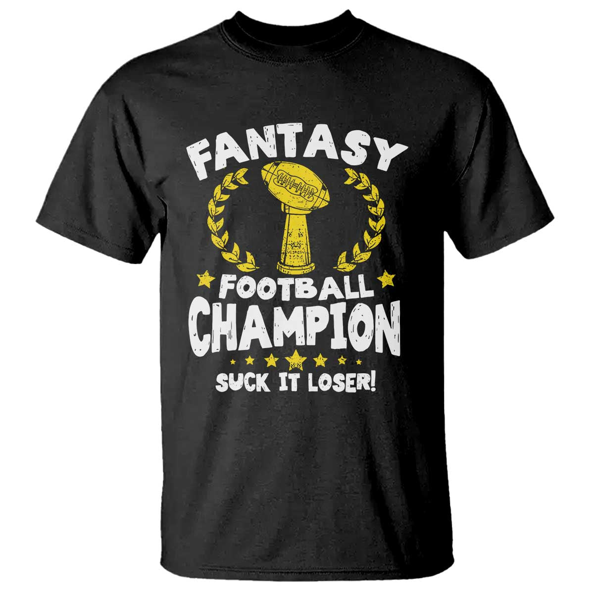 Fantasy Football Legend T Shirt Suck It Loser Funny Champ Champion Draft - Wonder Print Shop