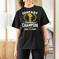 Fantasy Football Legend T Shirt For Women Suck It Loser Funny Champ Champion Draft - Wonder Print Shop