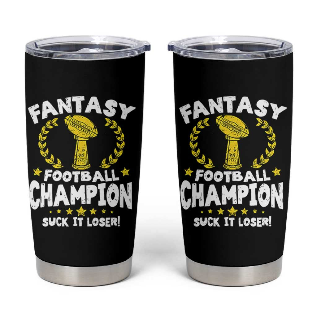 Fantasy Football Legend Tumbler Cup Suck It Loser Funny Champ Champion Draft - Wonder Print Shop