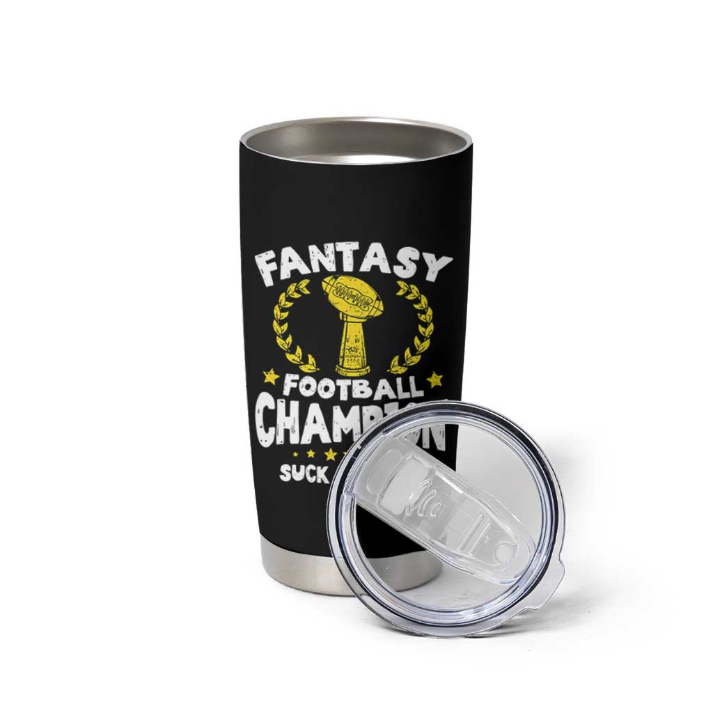 Fantasy Football Legend Tumbler Cup Suck It Loser Funny Champ Champion Draft - Wonder Print Shop
