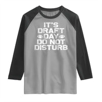 Funny Fantasy Football Raglan Shirt It's Draft Day Do Not Disturb - Wonder Print Shop