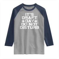 Funny Fantasy Football Raglan Shirt It's Draft Day Do Not Disturb - Wonder Print Shop