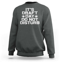 Funny Fantasy Football Sweatshirt It's Draft Day Do Not Disturb - Wonder Print Shop