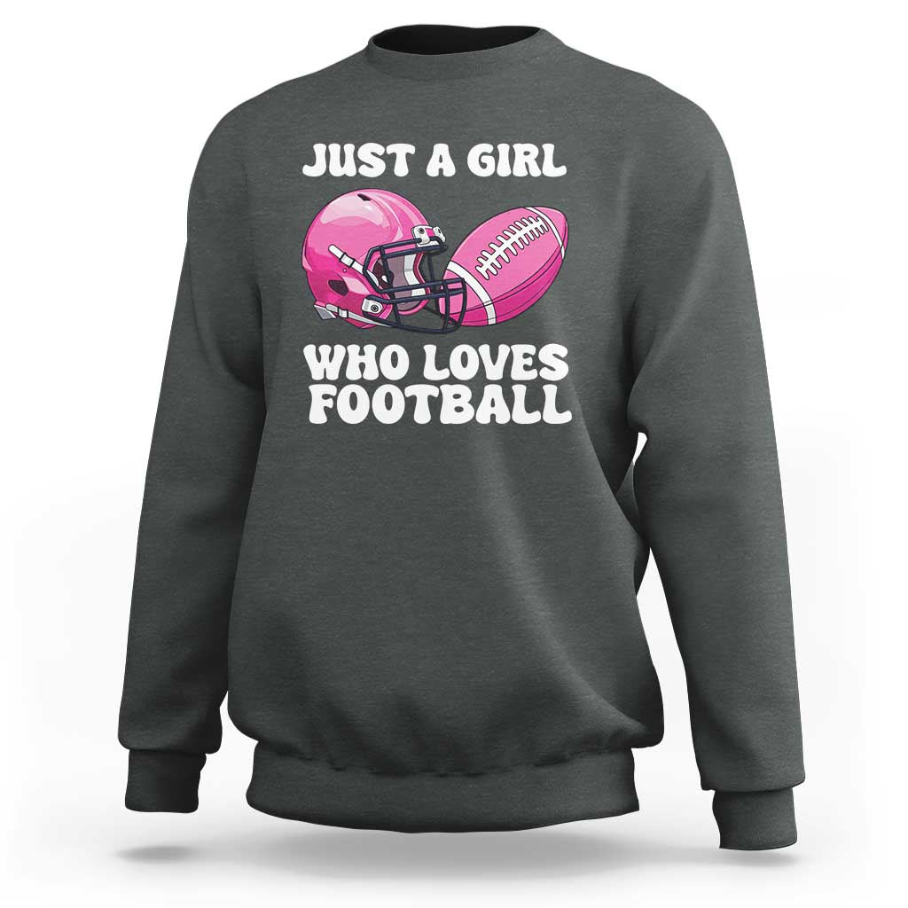 Funny Just A Girl Who Loves Football Sweatshirt - Wonder Print Shop