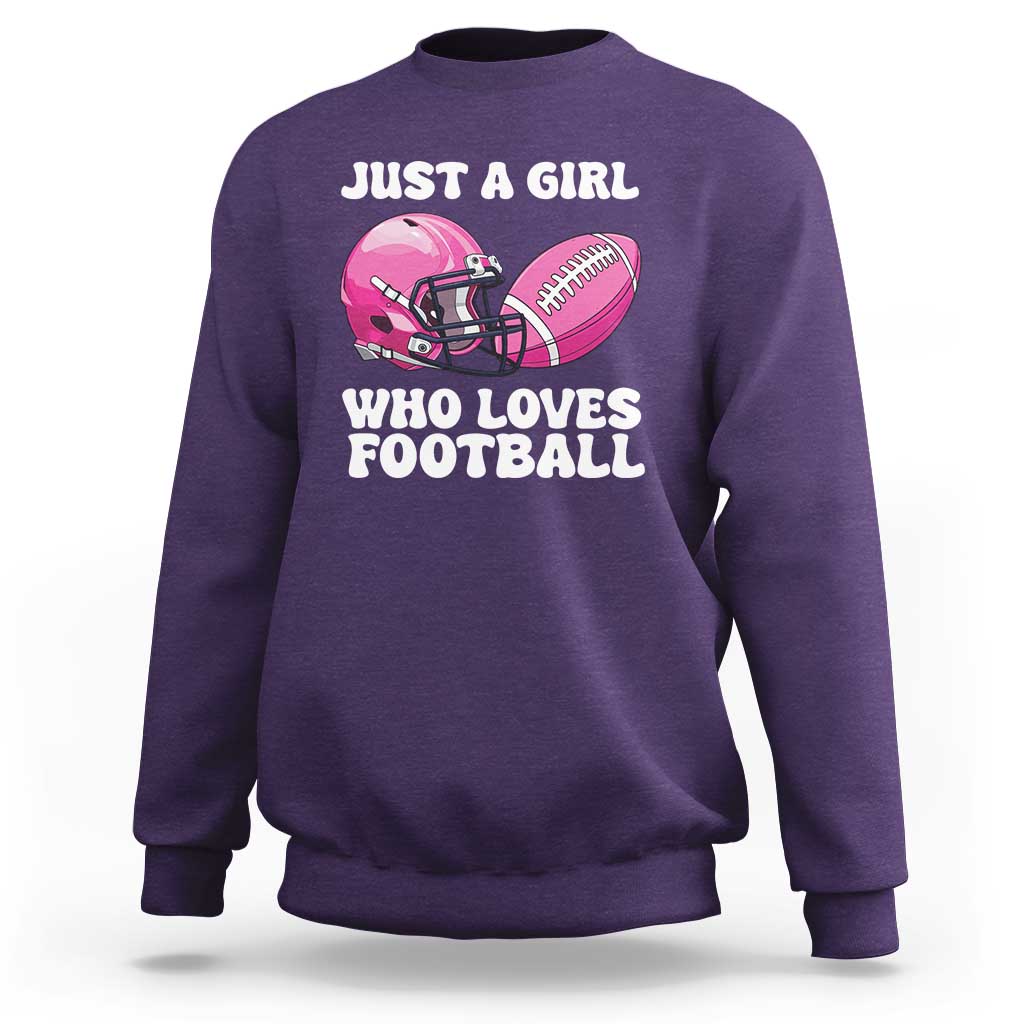 Funny Just A Girl Who Loves Football Sweatshirt - Wonder Print Shop