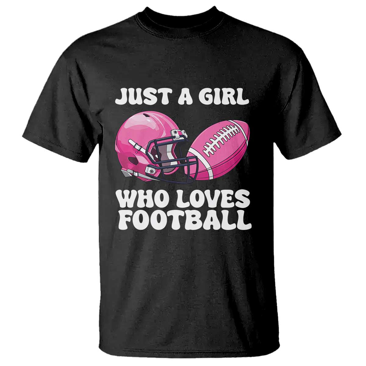 Funny Just A Girl Who Loves Football T Shirt - Wonder Print Shop
