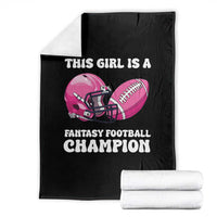 This Girl Is A Fantasy Football Champion Throw Blanket Funny Champ Champion Draft - Wonder Print Shop