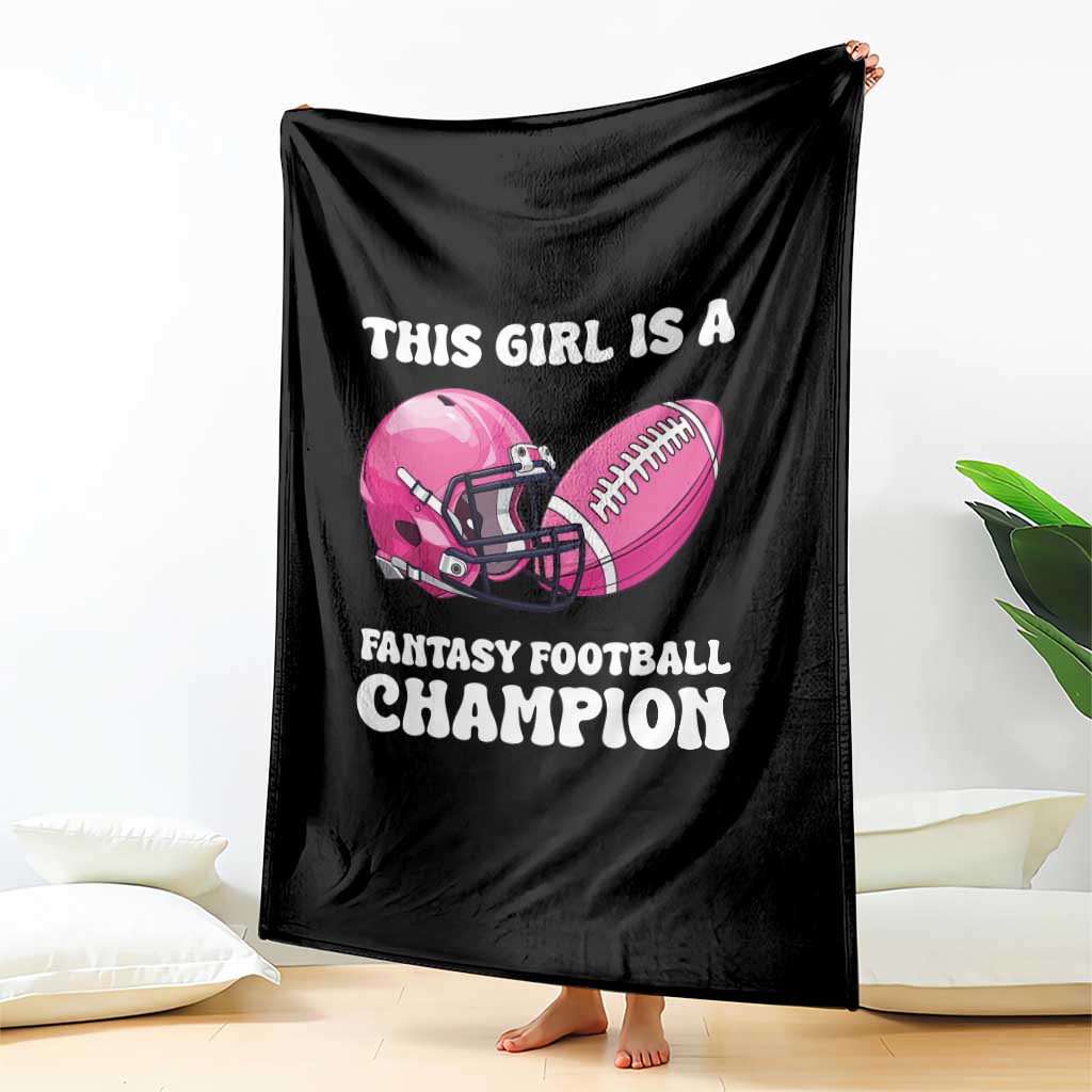 This Girl Is A Fantasy Football Champion Throw Blanket Funny Champ Champion Draft - Wonder Print Shop