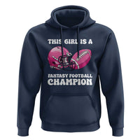 This Girl Is A Fantasy Football Champion Hoodie Funny Champ Champion Draft - Wonder Print Shop
