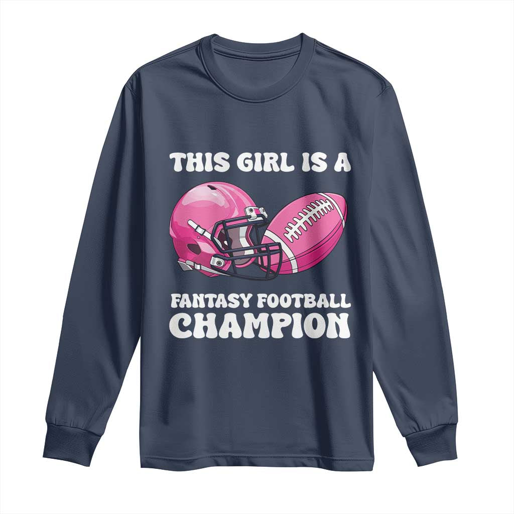 This Girl Is A Fantasy Football Champion Long Sleeve Shirt Funny Champ Champion Draft - Wonder Print Shop