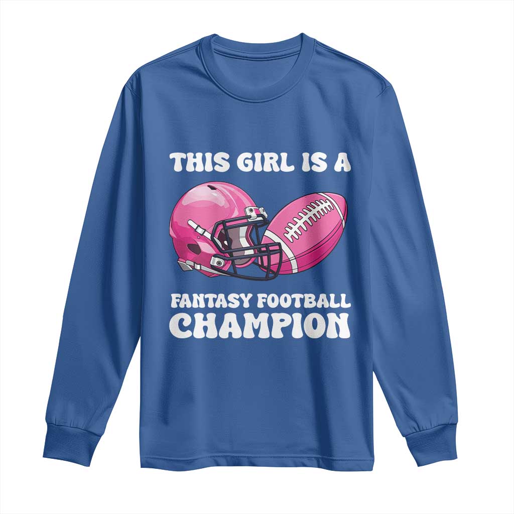 This Girl Is A Fantasy Football Champion Long Sleeve Shirt Funny Champ Champion Draft - Wonder Print Shop