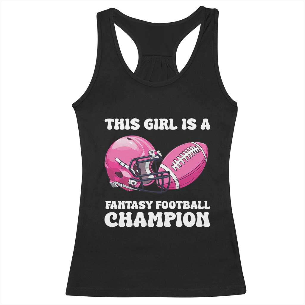 This Girl Is A Fantasy Football Champion Racerback Tank Top Funny Champ Champion Draft - Wonder Print Shop